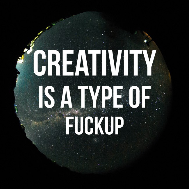 creativity fuckup